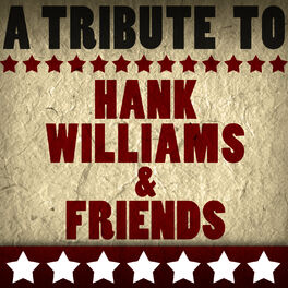 Album cover of A Tribute to Hank Williams & Friends