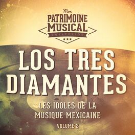 Album cover of Les Idoles de la Musique Mexicaine: Los Tres Diamantes, Vol. 2