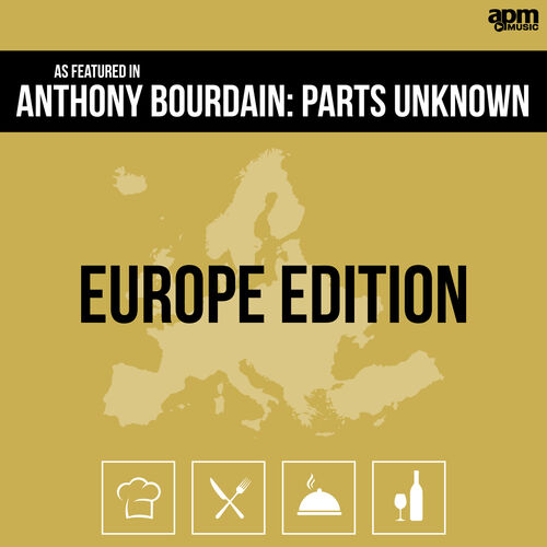 Various Artists Anthony Bourdain Parts Unknown Europe Lyrics And Songs Deezer