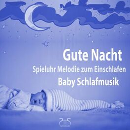 Album cover of Baby Schlafmusik Gute Nacht - Spieluhr Melodie zum Einschlafen