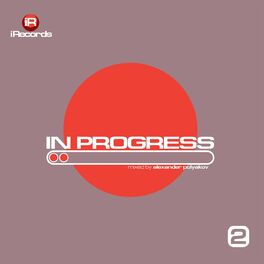 Album cover of In Progess 2 (Mixed By Alexander Polyakov)