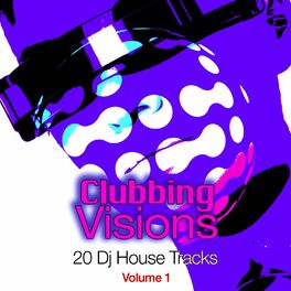Album cover of Clubbing Visions, Vol. 1