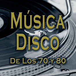 Album picture of Música Disco de los 70 y 80. Las Mejores Canciones para Bailar Clásicos de la Discoteca en los Años 70's 80's