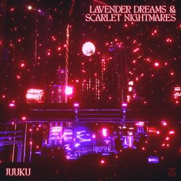 Album cover of Lavender Dreams & Scarlet Nightmares