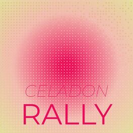 Album cover of Celadon Rally