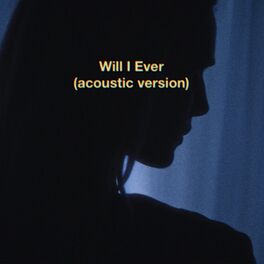 Album cover of Will I Ever (Acoustic Version)