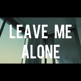 Album cover of LEAVE ME ALONE