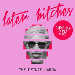 Album cover of Later Bitches (Sebastian Perez Remix)