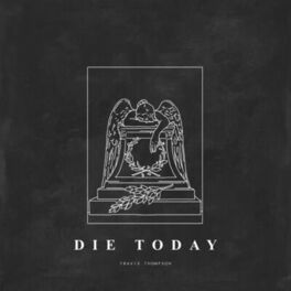 Album cover of Die Today