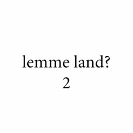 Album cover of lemme land 2?