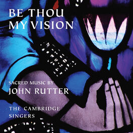 Album cover of Be Thou My Vision - Sacred Music by John Rutter