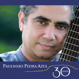 Album cover of Paulinho Pedra Azul - 30 Anos