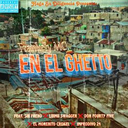 Album cover of En El Ghetto (feat. Sin Freno, DON FORTY FIVE, El Morenito Crokel, Improdivo 24 & Luimii Swagger)