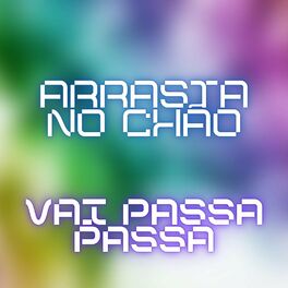 Album cover of Arrasta No Chão - Vai Passa Passa