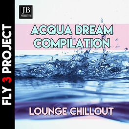 Album cover of Lounge Chillout Acqua Dream Compilation (Lounge Chillout Sax)