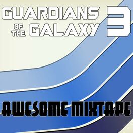 Album cover of Guardians of the Galaxy 3 - Awesome Mixtape (Inspired)