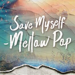 Album cover of Save Myself - Mellow Pop