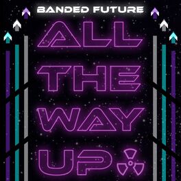 Album cover of All the Way Up