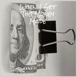 Album cover of When I Get The Money Made