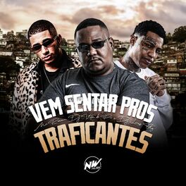 Album cover of Vem Sentar Pros Traficantes
