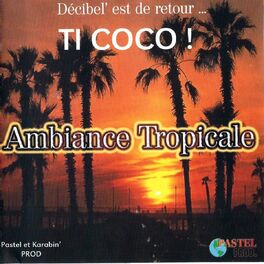 Album cover of Ambiance tropicale (Decibel ti coco)