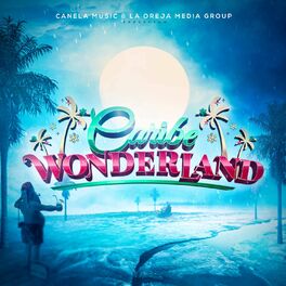 Album cover of Canela Music & La Oreja Media Group Presentan: Caribe Wonderland