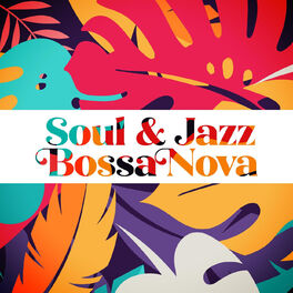 Album cover of Soul & Jazz Bossa Nova