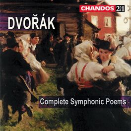 Album cover of Dvořák: My Home, The Water Goblin, The Golden Spinning Wheel, The Noon Witch, The Wild Dove & The Hero's Song