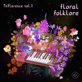 Album cover of Infloresce, Vol. 1 – Floral Folklore