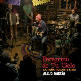 Album cover of Peregrino de Tu Cielo - La Peña Rodante LIVE (En Vivo) (En Vivo)
