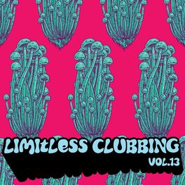 Album cover of Limitless Clubbing, Vol. 13