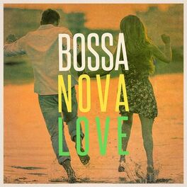 Album cover of Bossa Nova Love (The Chill Playlist)