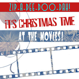 Album cover of Zip-a-Dee-Doo-Dah! It's Christmas Time at the Movies!