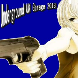 Album cover of Underground UK Garage 2013 Volume One