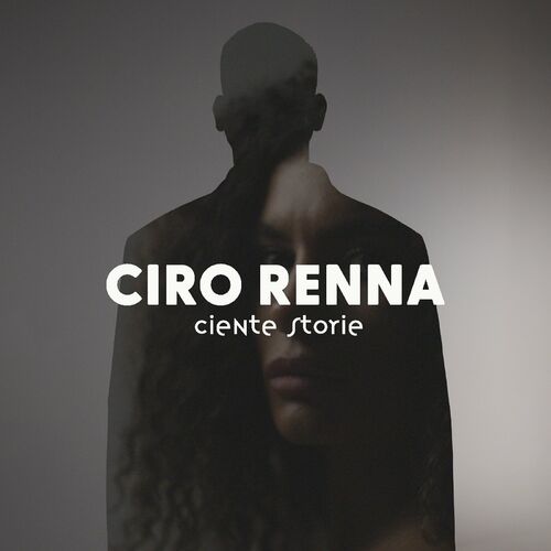 Ciro Renna Ciente storie lyrics and songs Deezer