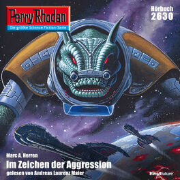 Album cover of Im Zeichen der Aggression - Perry Rhodan - Erstauflage 2630 (Ungekürzt)