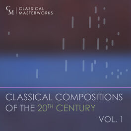 Album cover of Classical Masterworks: Classical Compositions of the 20th Century, Vol. 1