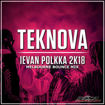 Teknova Ievan Polkka 2k18 Melbourne Bounce Mix Listen With Lyrics Deezer