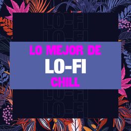 Album cover of Lo mejor de Lo-Fi Chill