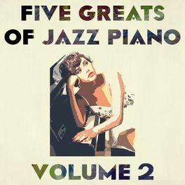 Album cover of Five Greats of Jazz Piano, Vol. 2