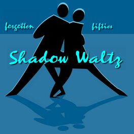 Album cover of Shadow Waltz (Forgotten Fifties)