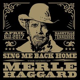 Album cover of Sing Me Back Home: The Music Of Merle Haggard (Live)