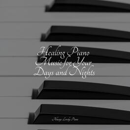 Album cover of Healing Piano Music for Your Days and Nights