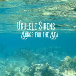 Album cover of Ukulele Sirens: Songs for the Sea