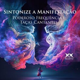 Album cover of Sintonize a Manifestação: Poderoso Alinhamento e Cura dos Chakras para Manifestação, Limpeza de Aura, Tons de Frequência e Taças C