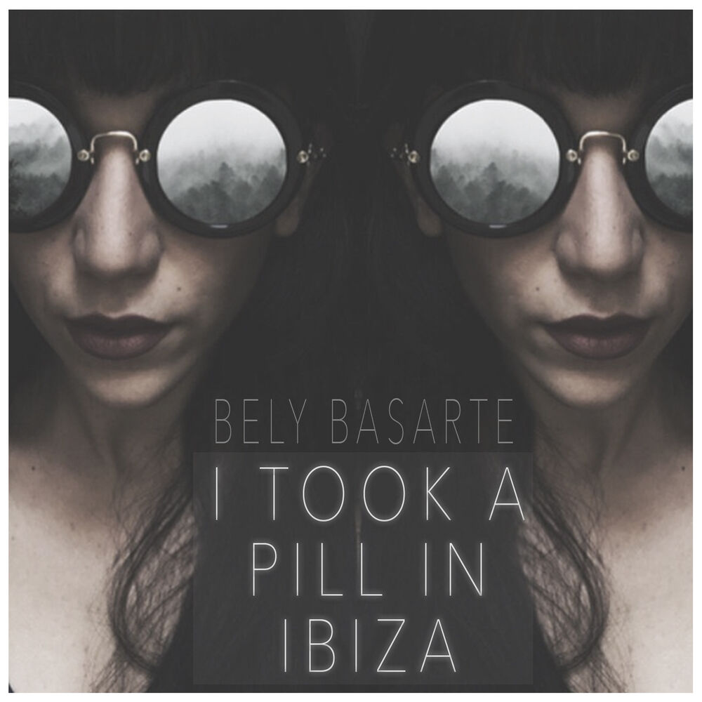 I took in ibiza перевод. Bely Basarte песня. I took a Pill in Ibiza. Обложка песни i took a Pill in Ibiza. Pill one музыка.