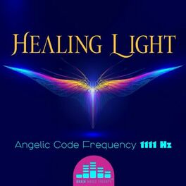 Album cover of Healing Light: Angelic Code Frequency 1111 Hz Sound to Receive Deep Healing and Divine Blessings, Energetic Empowerment