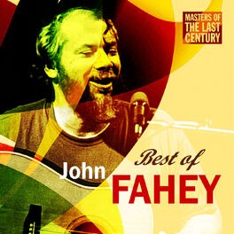 Album cover of John Fahey - Masters Of The Last Century: Best of John Fahey (MP3 Album)
