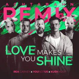 Album cover of Love Makes You Shine (Achtabahn Remix)