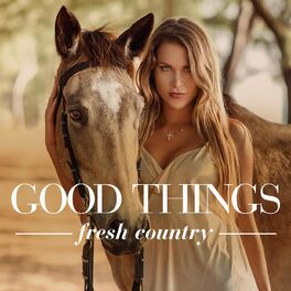 Album cover of Good Things - Fresh Country
